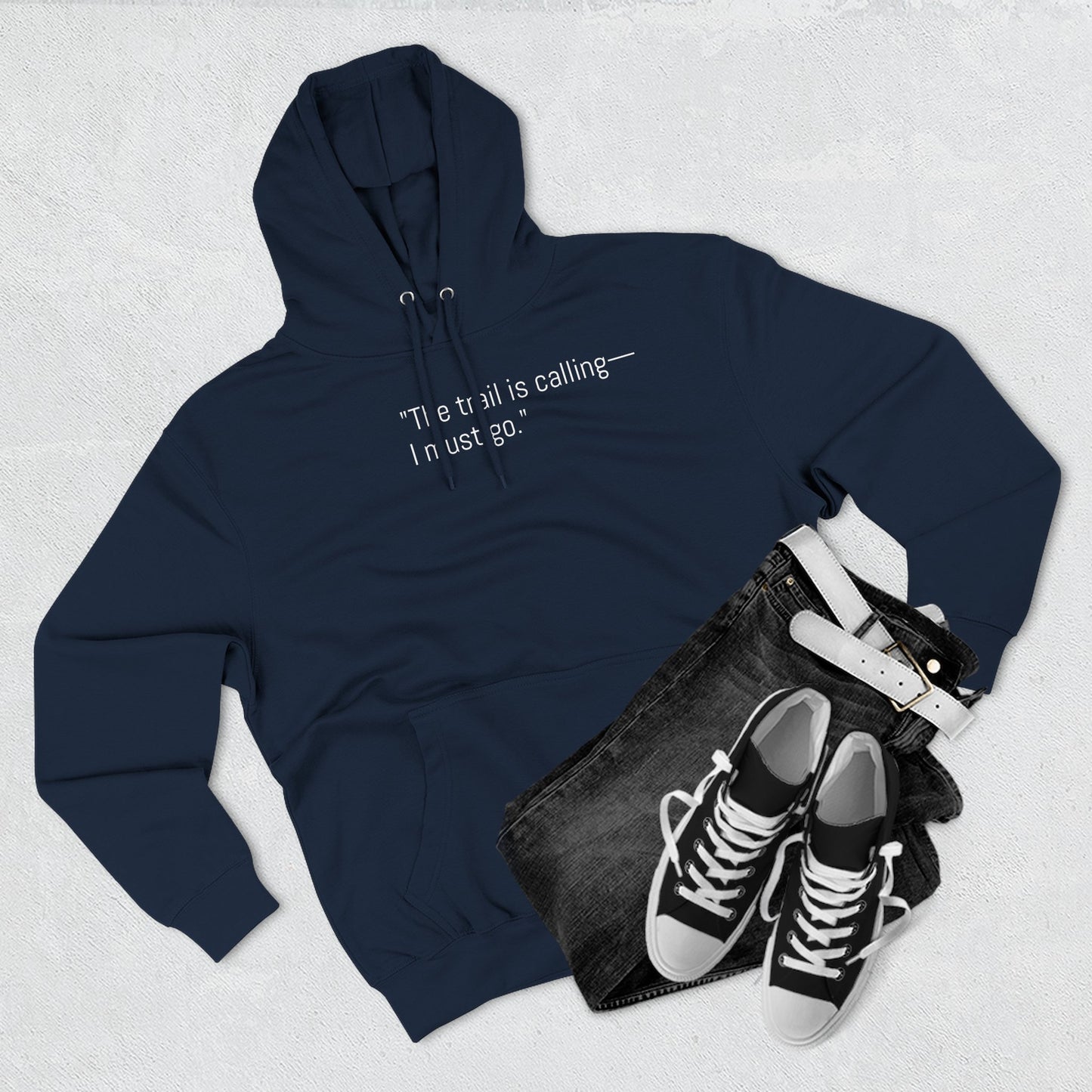 Adventure Quote Fleece Hoodie - "The Trail is Calling, I Must Go"