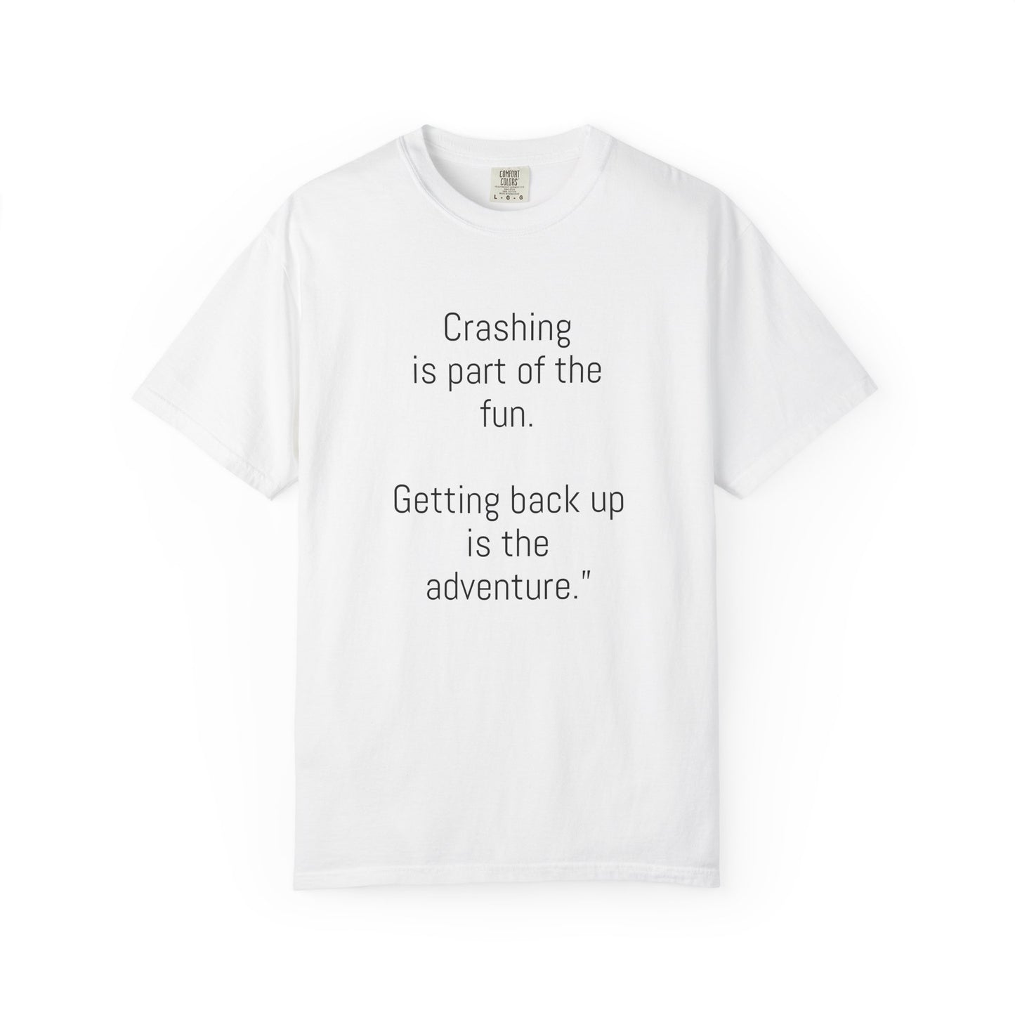 Adventure-Themed Unisex T-Shirt, Inspirational Quote Tee, Cycling Gift, Outdoor Clothing, Nature Lover's Apparel