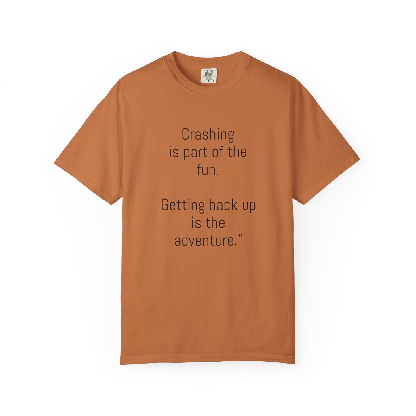 Adventure-Themed Unisex T-Shirt, Inspirational Quote Tee, Cycling Gift, Outdoor Clothing, Nature Lover's Apparel